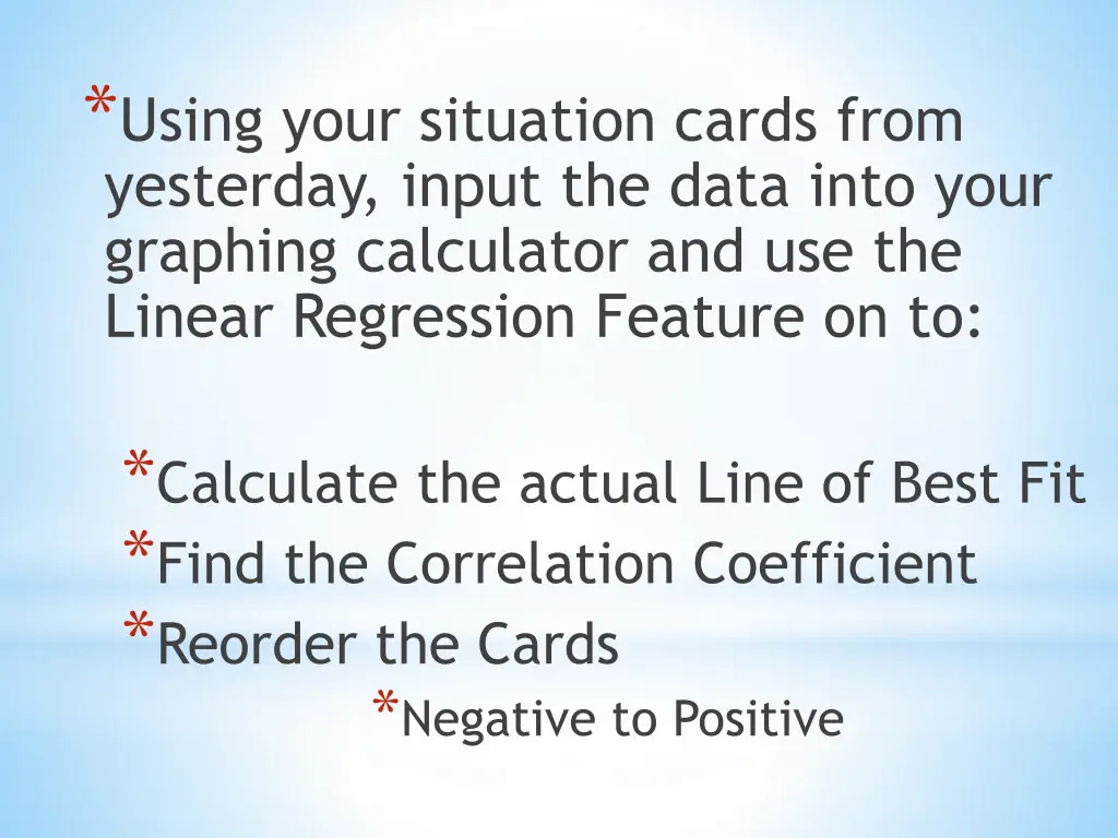 using your situation cards from yesterday input