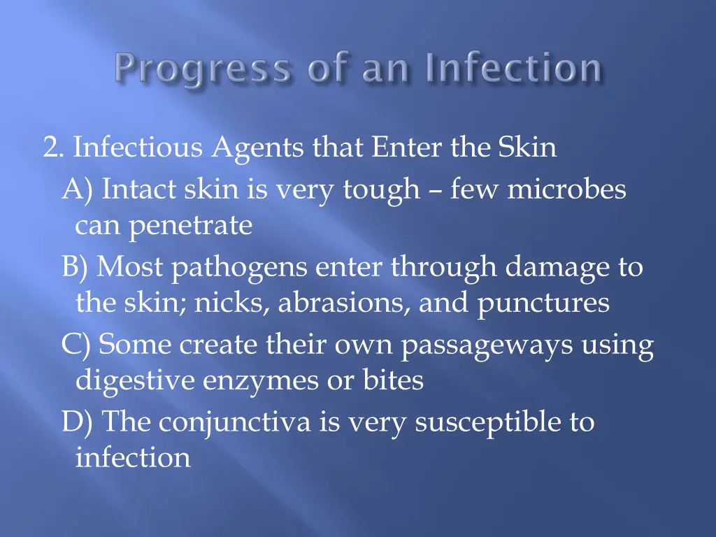 2 infectious agents that enter the skin a intact
