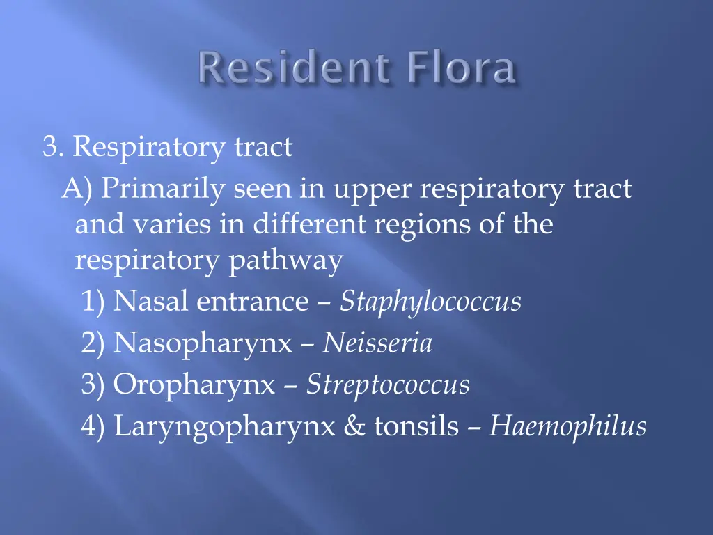 3 respiratory tract a primarily seen in upper