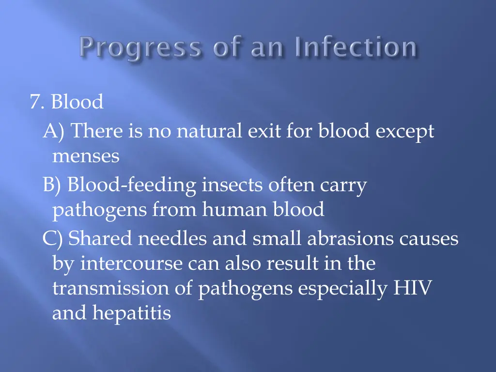 7 blood a there is no natural exit for blood