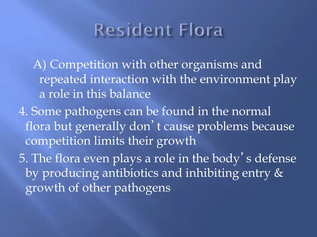 a competition with other organisms and repeated