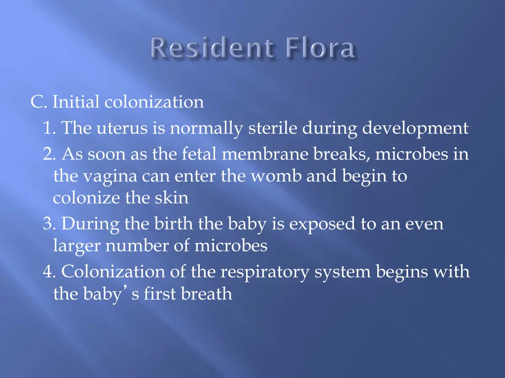 c initial colonization 1 the uterus is normally
