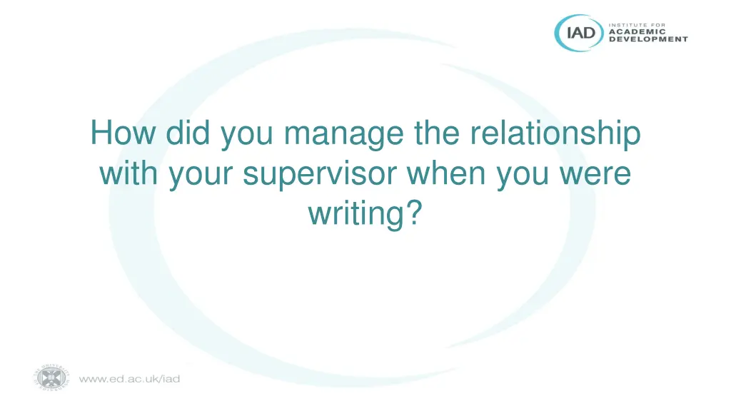 how did you manage the relationship with your