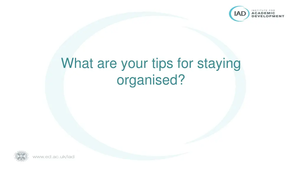 what are your tips for staying organised