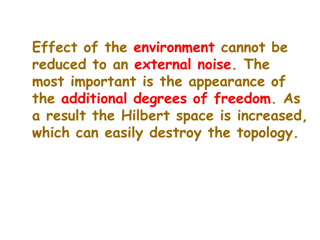 effect of the environment cannot be reduced