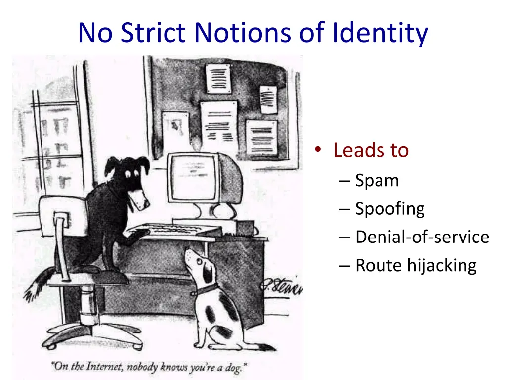 no strict notions of identity