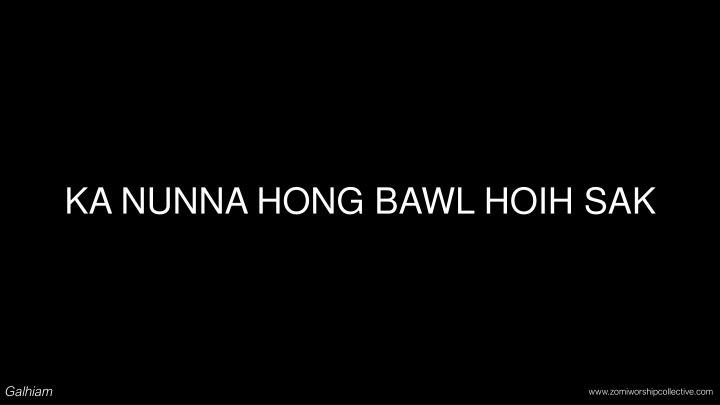 ka nunna hong bawl hoih sak