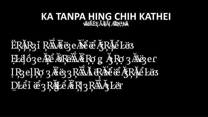 ka tanpa hing chih kathei bi akna late
