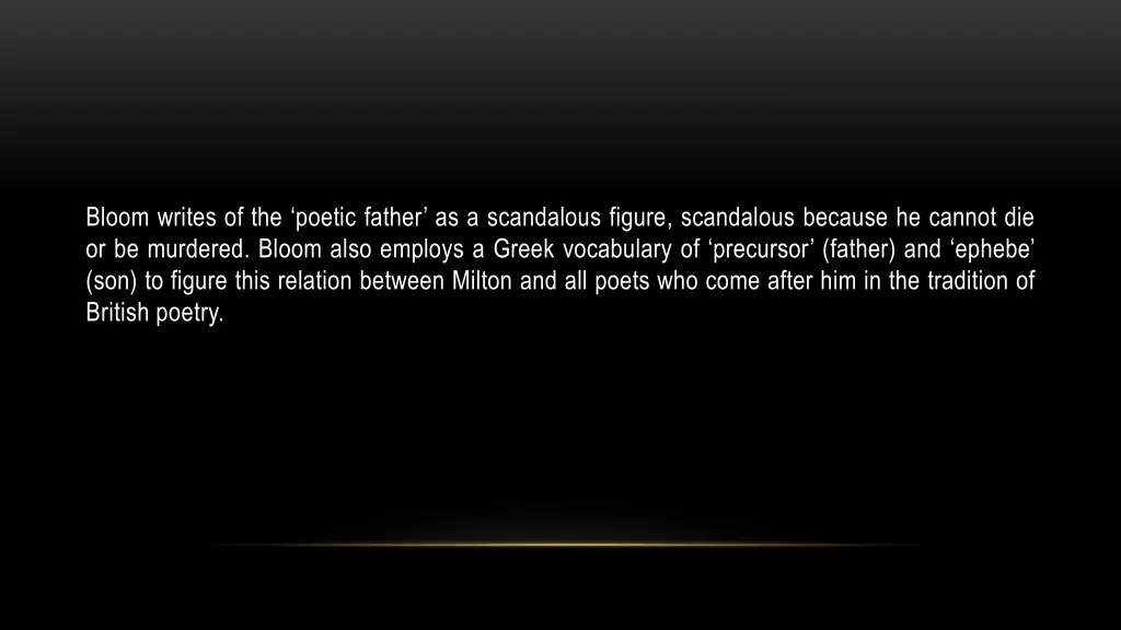 bloom writes of the poetic father as a scandalous