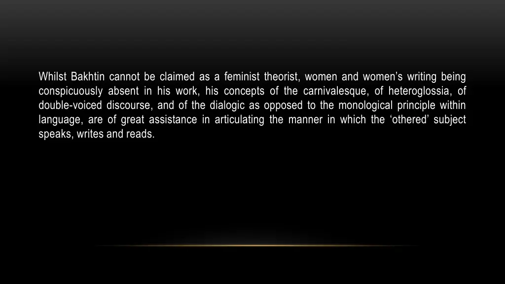 whilst bakhtin cannot be claimed as a feminist