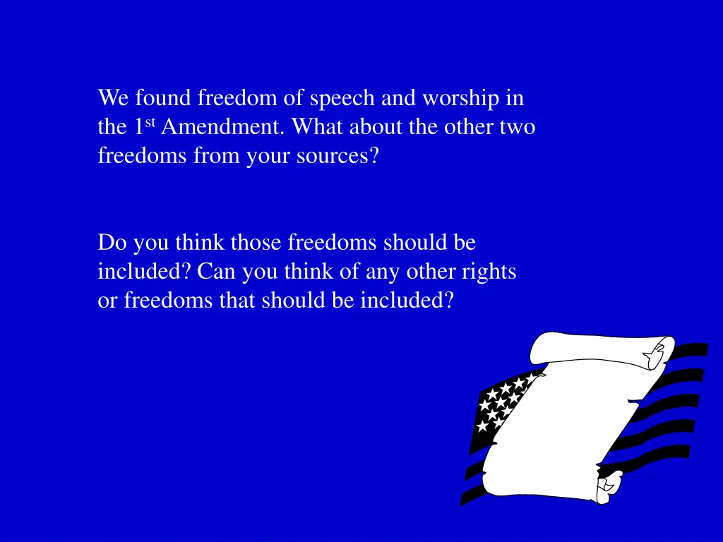 we found freedom of speech and worship