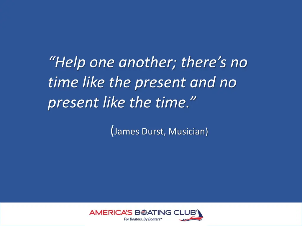help one another there s no time like the present
