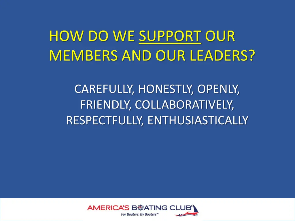how do we support our members and our leaders
