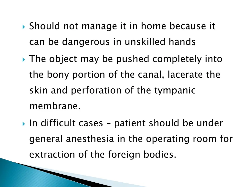 should not manage it in home because