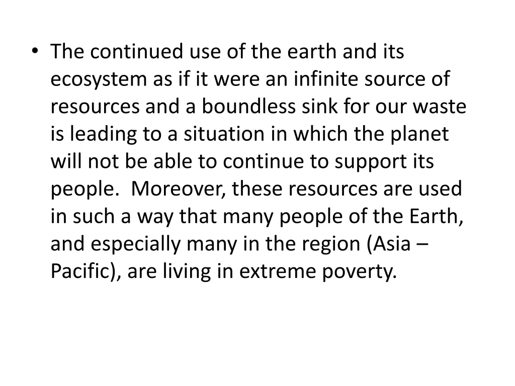 the continued use of the earth and its ecosystem