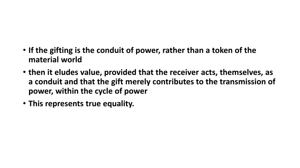 if the gifting is the conduit of power rather