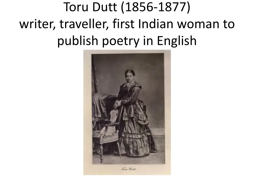 toru dutt 1856 1877 writer traveller first indian