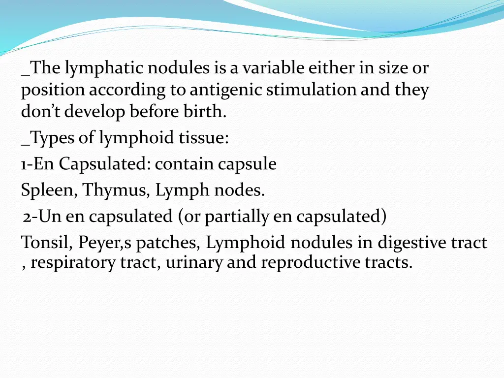 the lymphatic nodules is a variable either