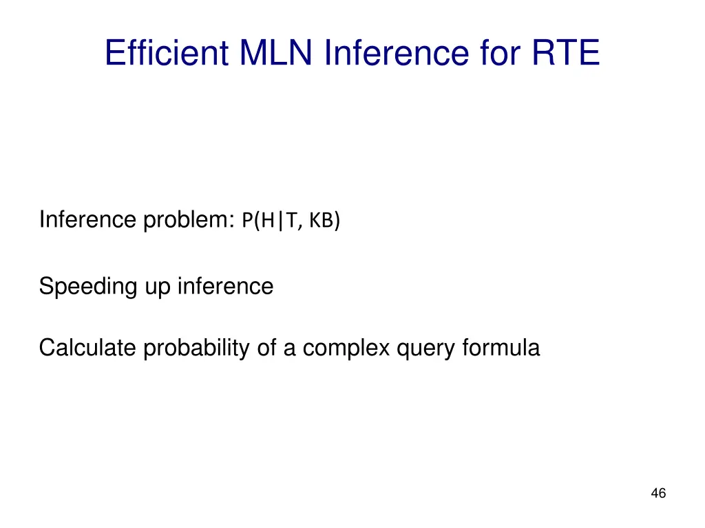 efficient mln inference for rte