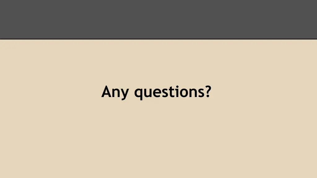 any questions