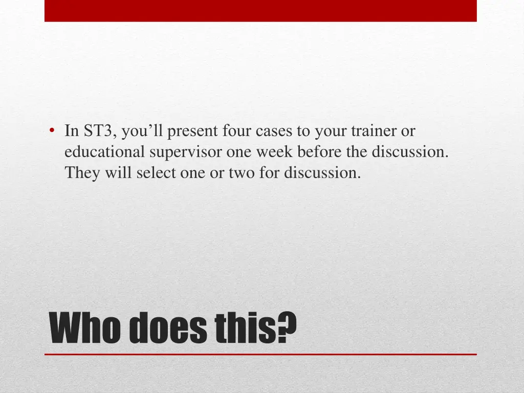 in st3 you ll present four cases to your trainer