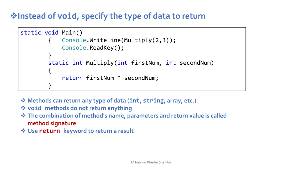 instead of void specify the type of data to return