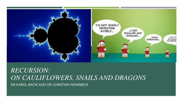 recursion on cauliflowers snails and dragons