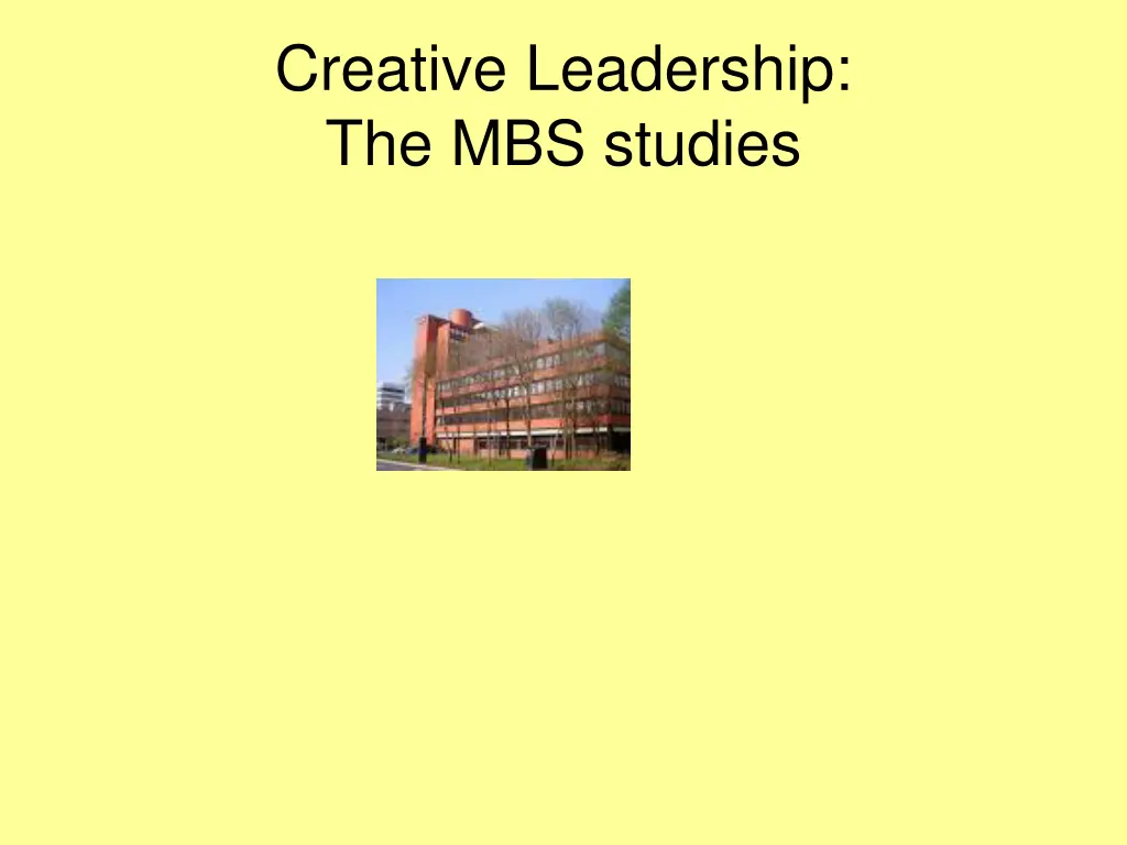 creative leadership the mbs studies