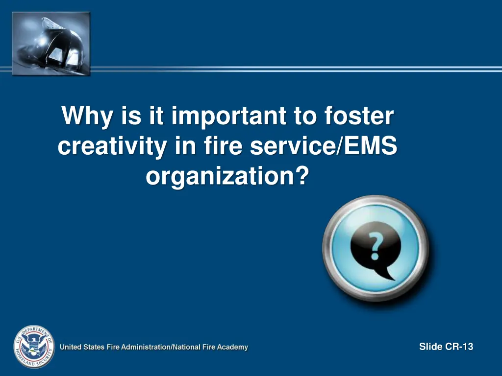 why is it important to foster creativity in fire