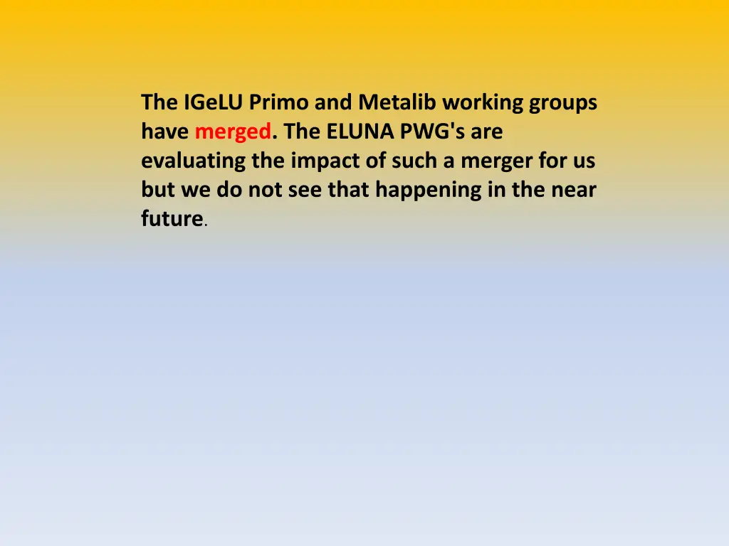 the igelu primo and metalib working groups have