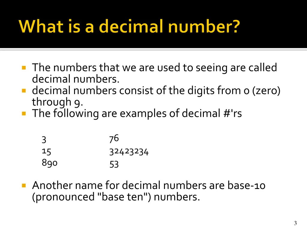 the numbers that we are used to seeing are called
