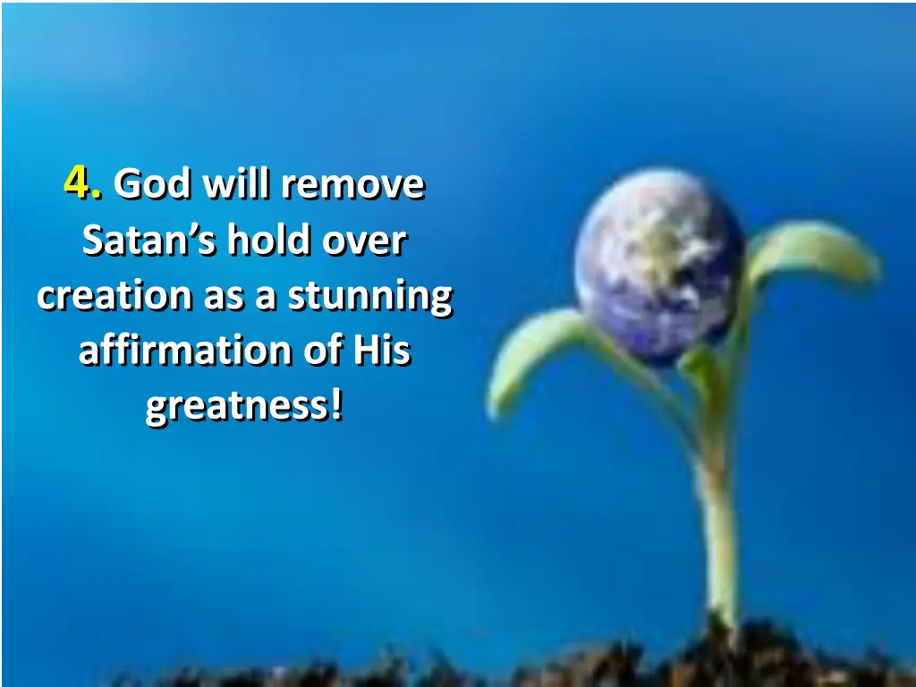 4 god will remove satan s hold over creation