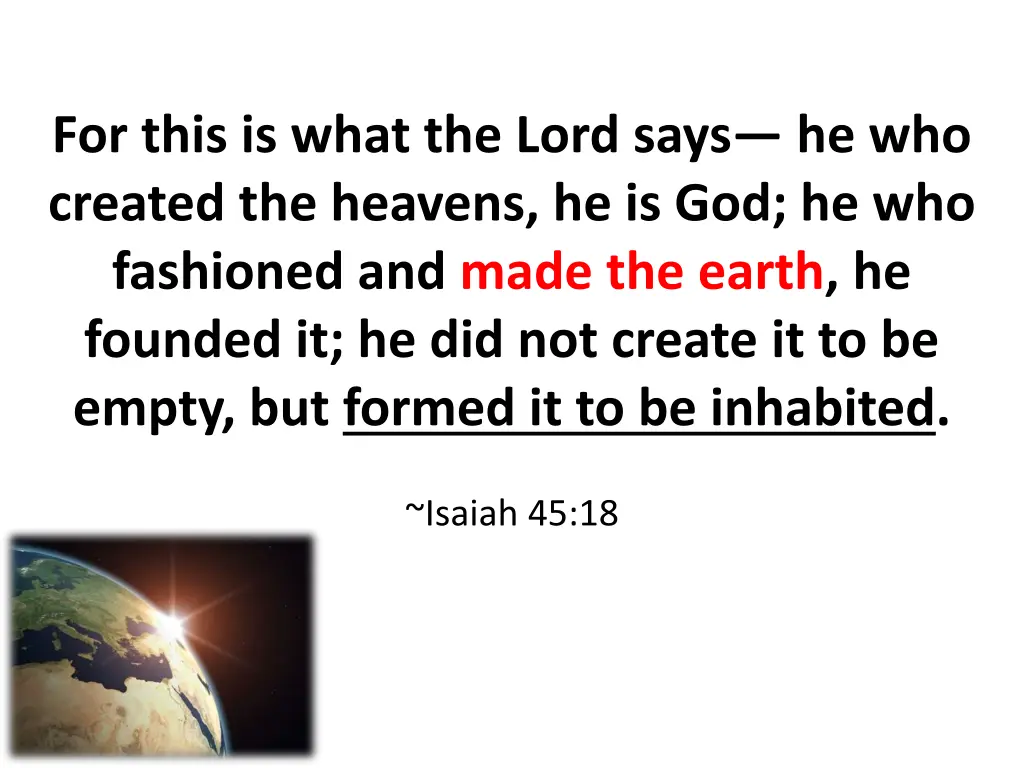 for this is what the lord says he who created