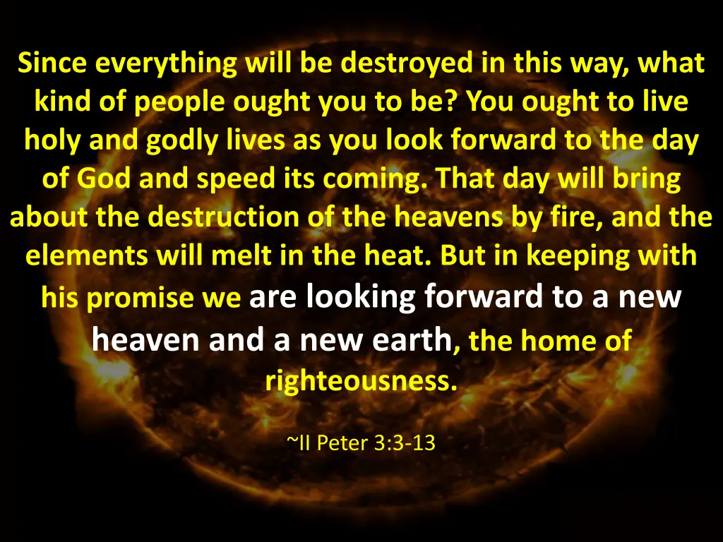 since everything will be destroyed in this