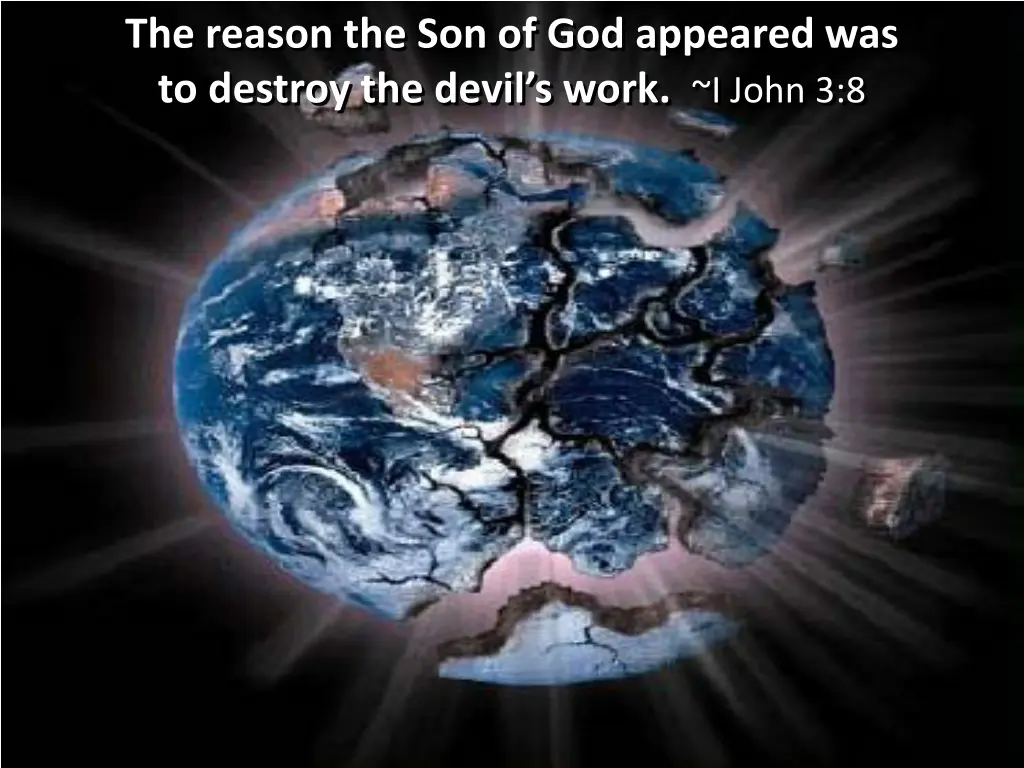 the reason the son of god appeared was to destroy
