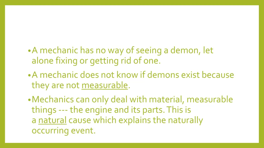 a mechanic has no way of seeing a demon let alone