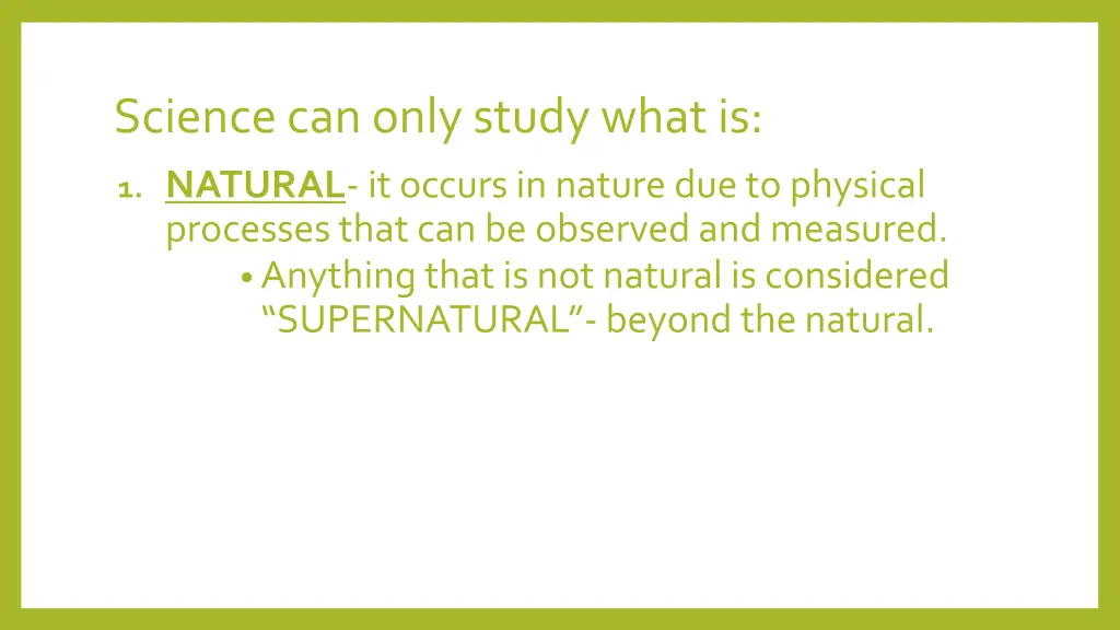 science can only study what is