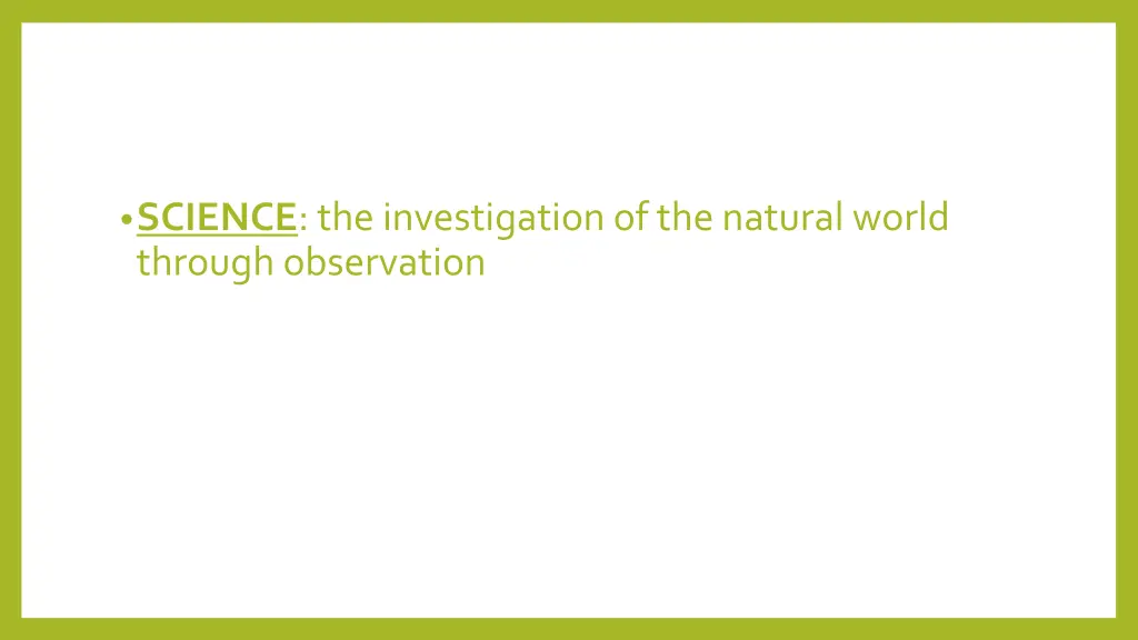science the investigation of the natural world