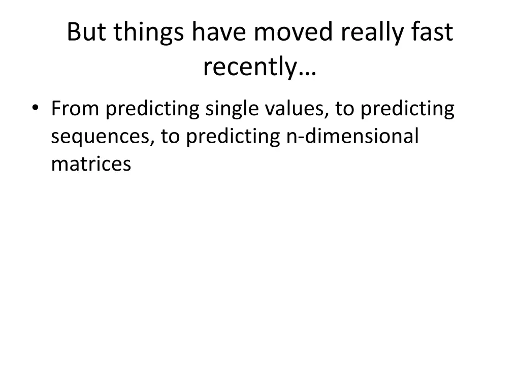 but things have moved really fast recently