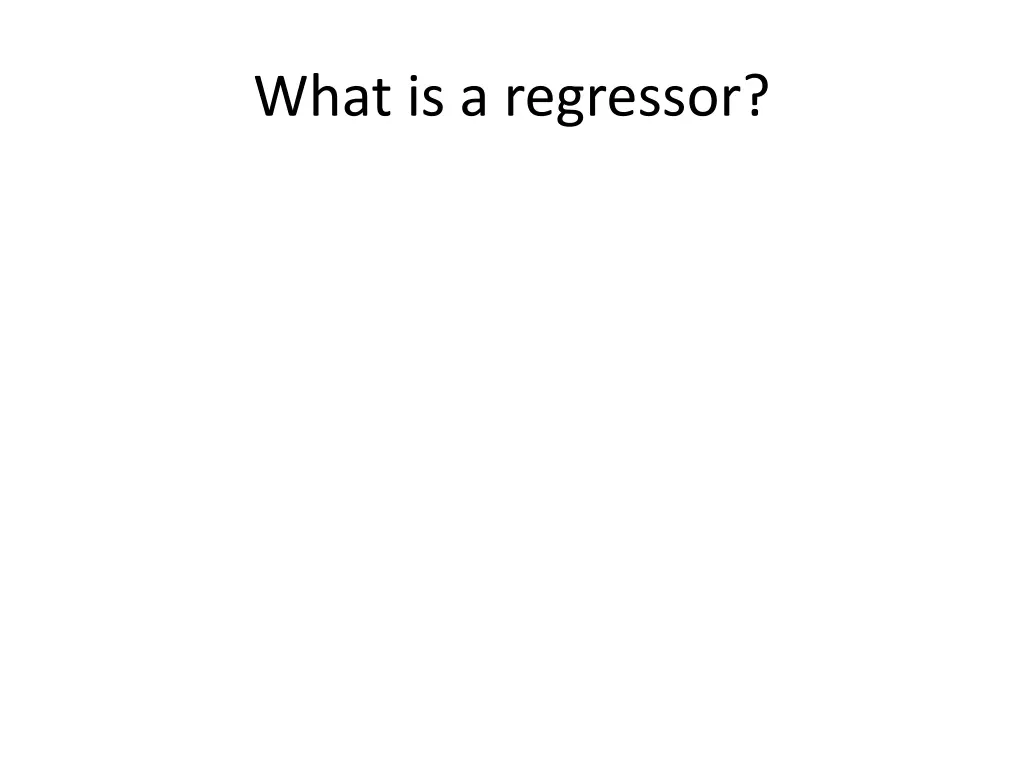 what is a regressor