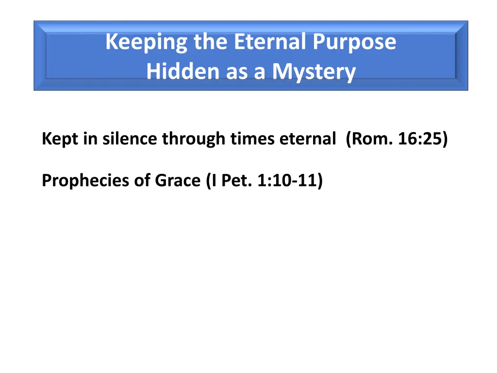 keeping the eternal purpose hidden as a mystery