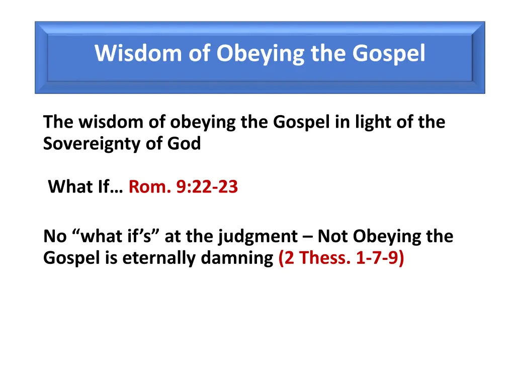 wisdom of obeying the gospel