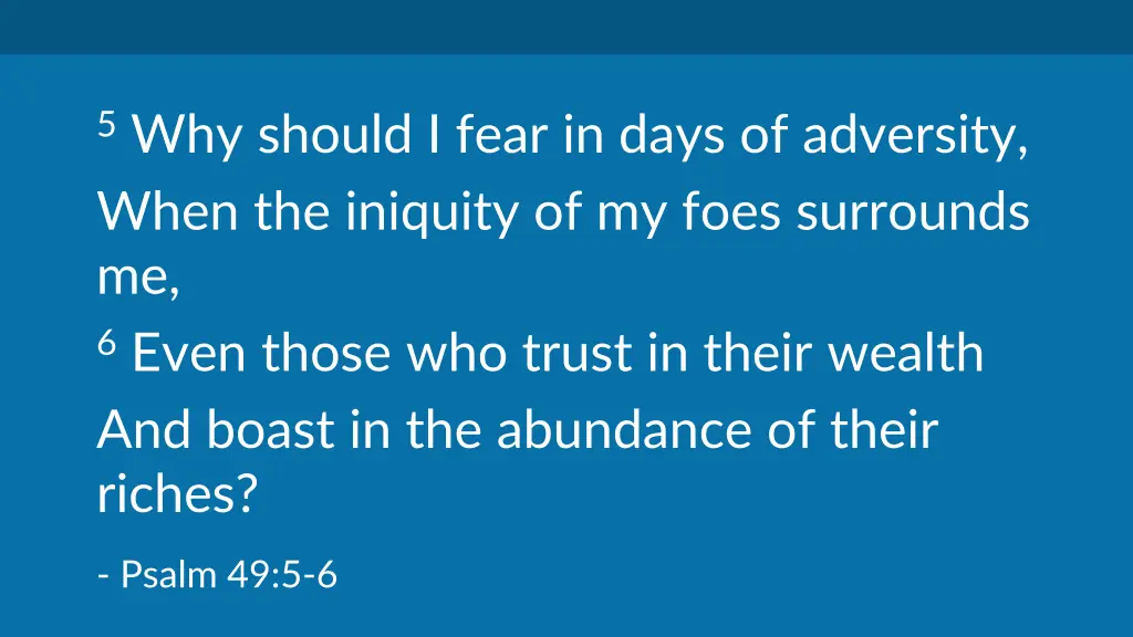 5 why should i fear in days of adversity when