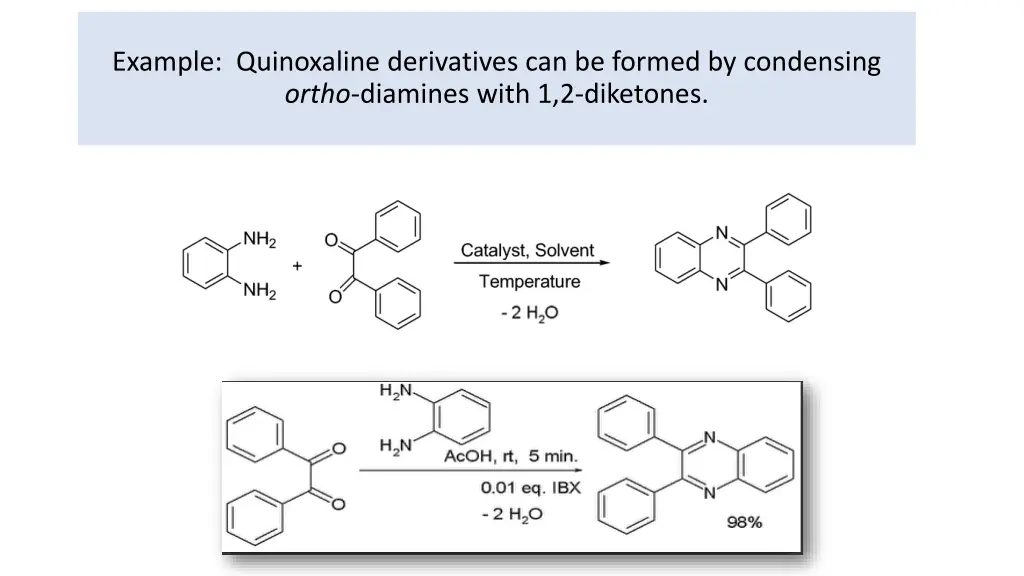 example quinoxaline derivatives can be formed