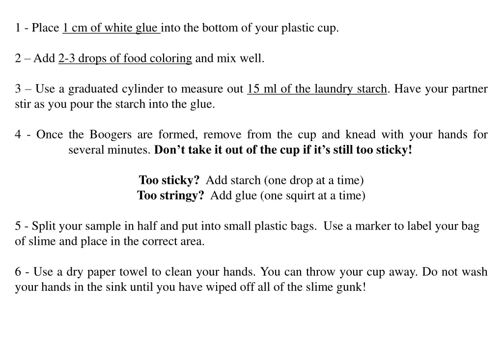 1 place 1 cm of white glue into the bottom