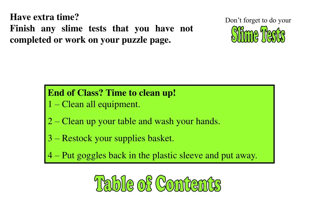 have extra time finish any slime tests that 2