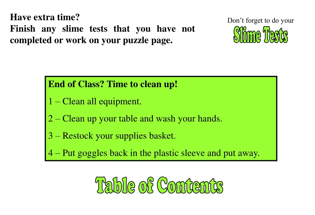 have extra time finish any slime tests that