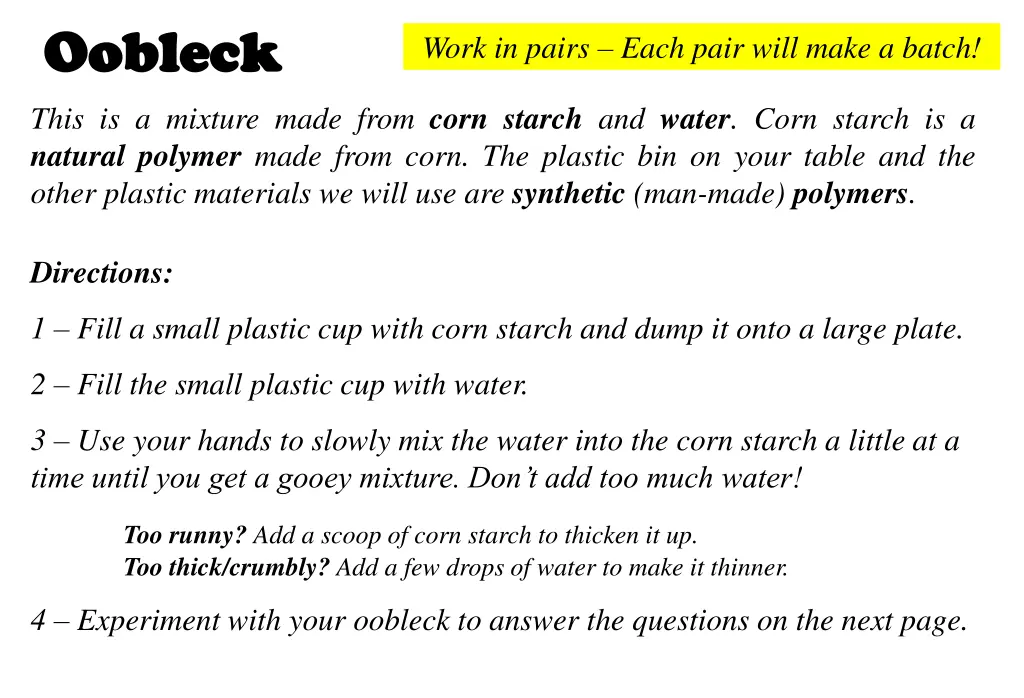 oobleck oobleck this is a mixture made from corn
