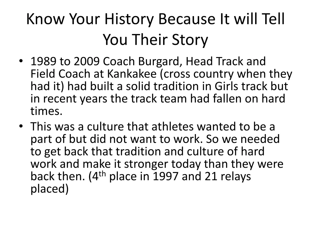 know your history because it will tell you their