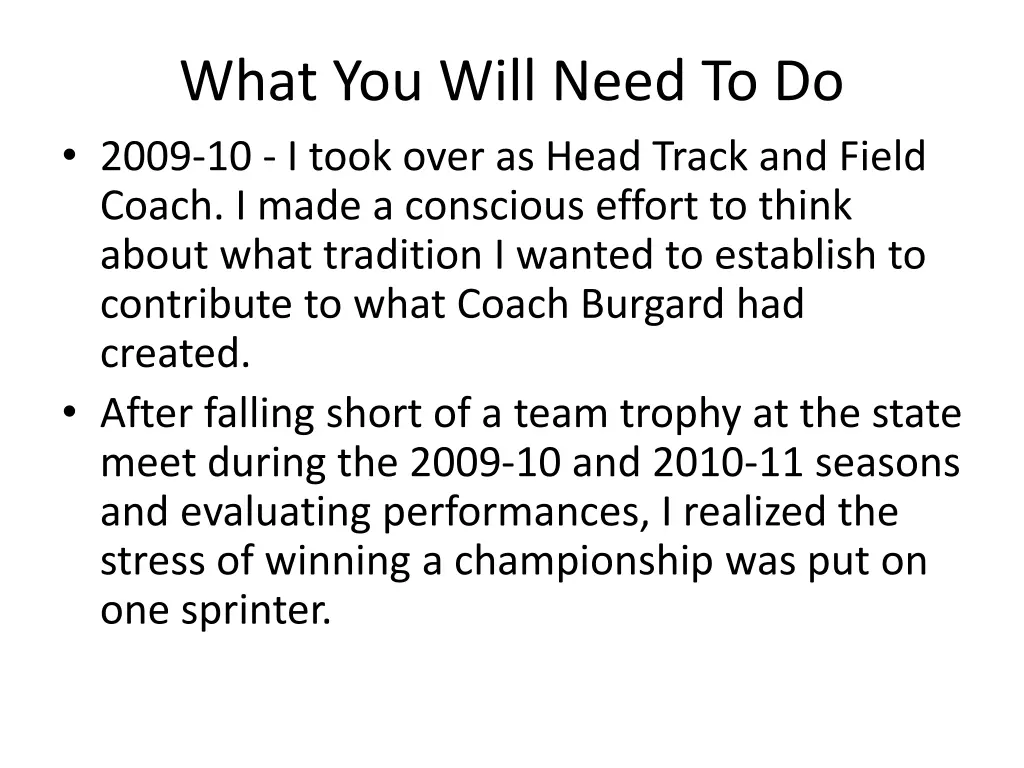 what you will need to do 2009 10 i took over